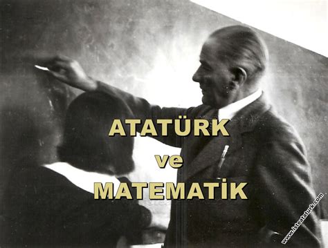 Atatürkün matematikle ilgili sözler